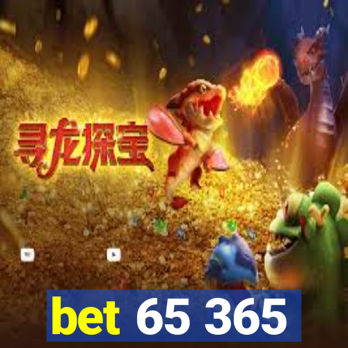 bet 65 365